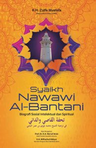 Syaikh Nawawi Al-Bantani : Biografi Sosial Intelektual dan Spiritual